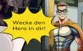 Wecke den Hero in dir